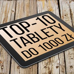 Jaki tablet do 1000 zł? TOP 10 (kwiecień 2015)